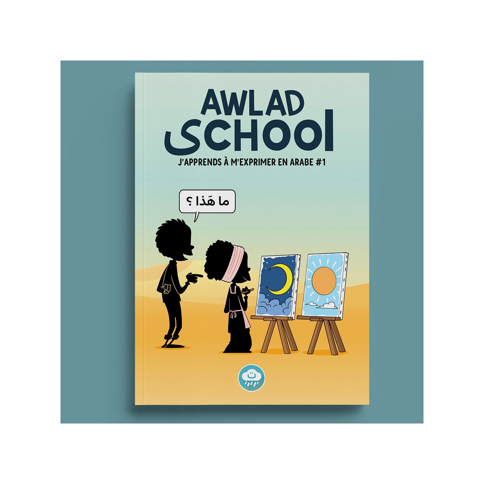 J'apprends à m'exprimer en langue arabe avec awlad school (vol 1)