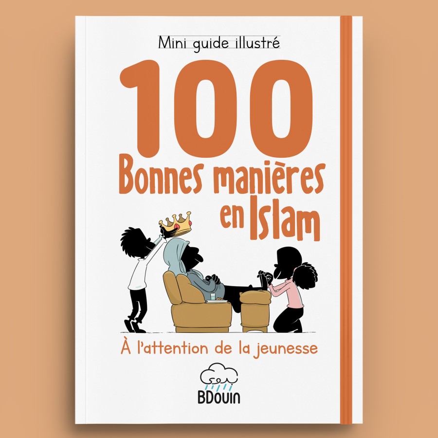 Guide illustré des 100 Bonnes Manières en Islam
