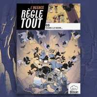 Agence Règle Tout – Tome 05 : Dans le noir
